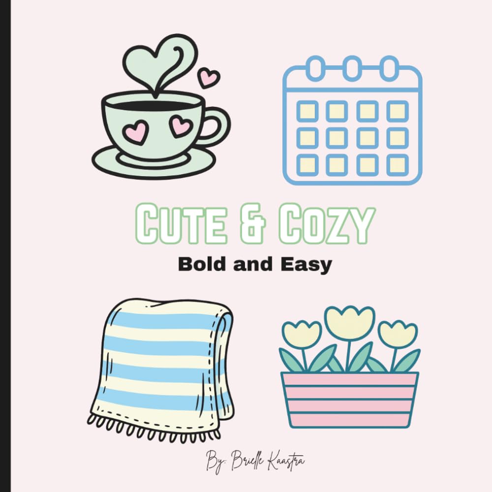 Cute & Cozy- Coloring book: Cozy Moments, Soft Vibes, and Simple Joys to Color and Enjoy