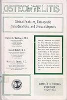 Osteomyelitis; clinical features, therapeutic considerations, and unusual aspects, B0006C5HW8 Book Cover