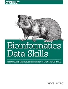 Vedi scheda su Amazon Bioinformatics Data Skills: Reproducible and Robust Research With Open Source Tools