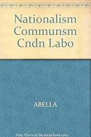 Nationalism Communism and Canadian Labour 0802061508 Book Cover