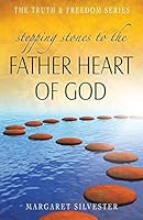Stepping stones to the Father Heart of God 1852406232 Book Cover