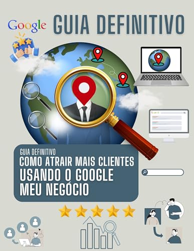 Guia Definitivo: Como Atrair Mais Clientes Usando o Google Meu Ne...