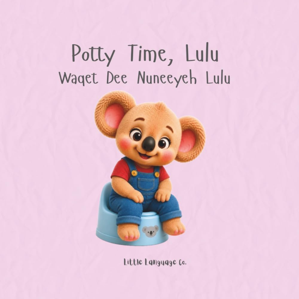 Potty Time, Lulu: A supportive bilingual potty training story for toddlers and families (Routines with Lulu | Western Syriac (Soryoyo))