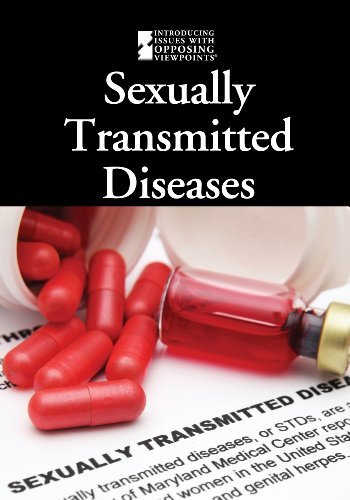 Sexually Transmitted Diseases (Introducing Issues With Opposing Viewpoints)