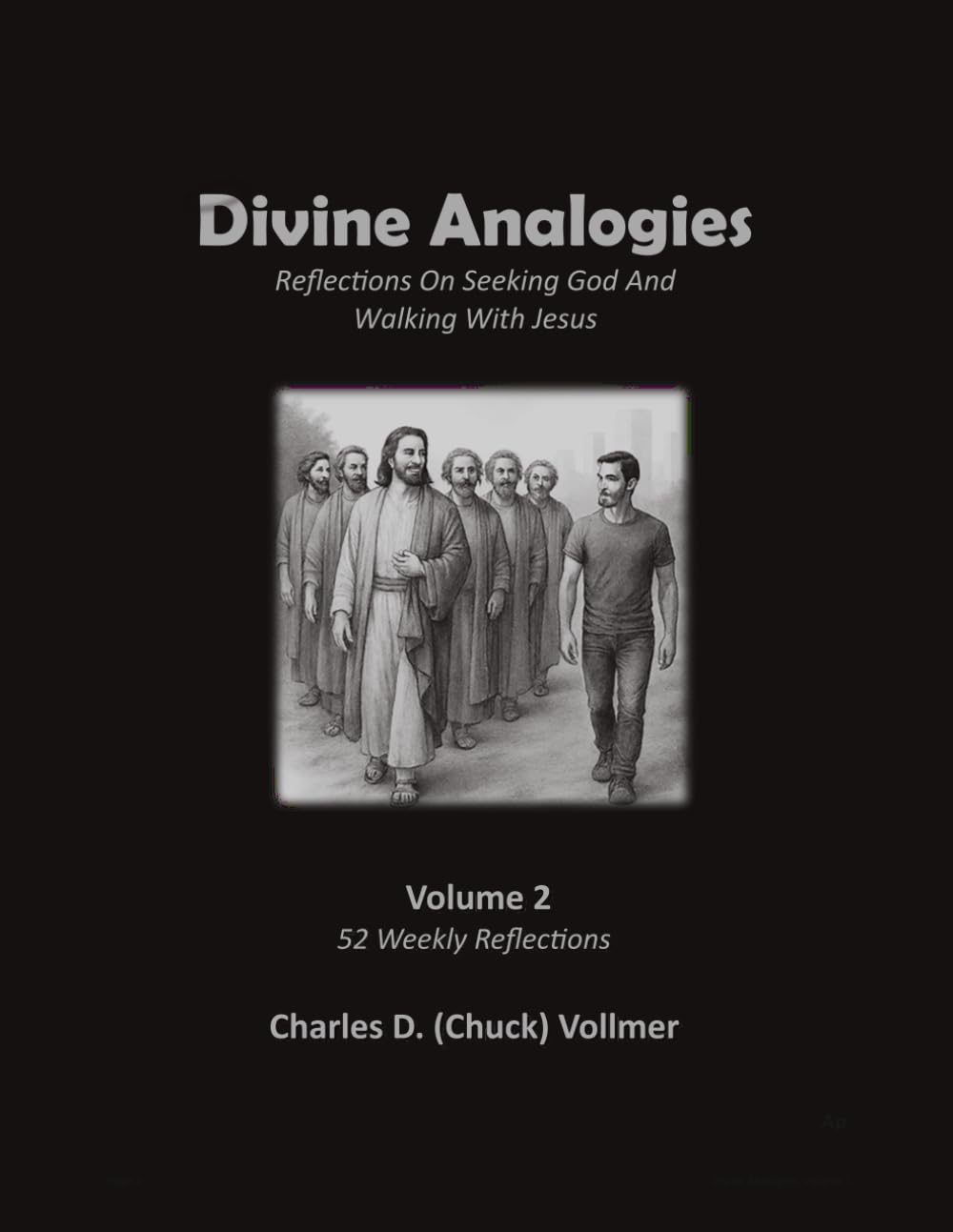 Divine Analogies Volume 2 Workbook: Reflections On Seeking God and Walking with Jesus