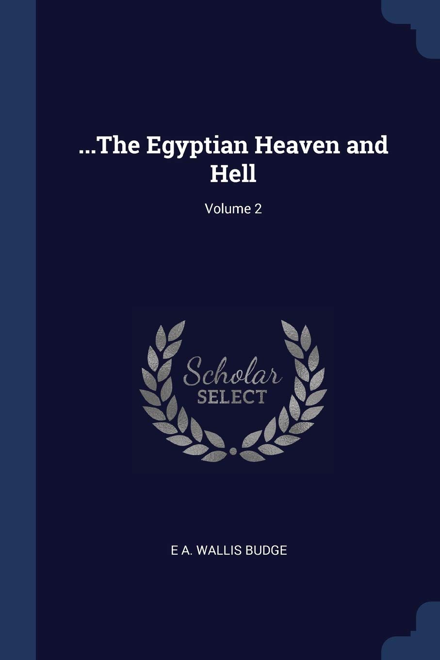 ...the Egyptian Heaven and Hell; Volume 2