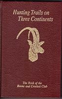 Hunting Trails on Three Continents A Book of the Boone and Crockett Club B00563L8T8 Book Cover