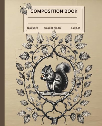 Composition Notebook - 009 ? College Note Book - Ruled - Vintage Squirrel Botanical Edition: College Ruled | 120 Pages | 7.5 x 9