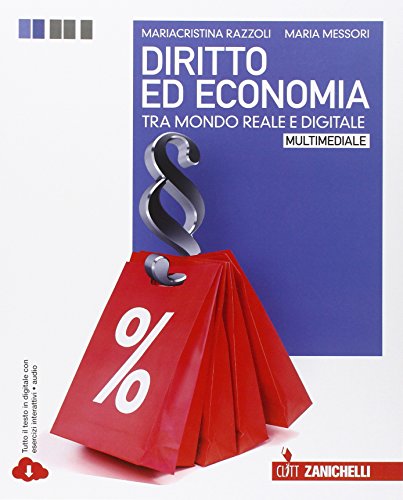 Diritto ed economia tra mondo reale e digitale. Per le Scuole superiori. Con e-book. Con espansione online Diritto ed economia tra mondo reale e digitale. Per le Scuole superiori. Con e-book. Con espansione online