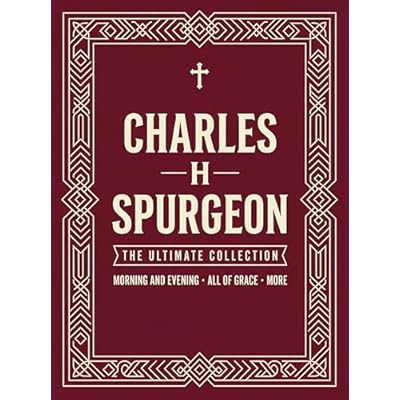 The Ultimate Charles Spurgeon Collection