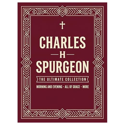 The Ultimate Charles Spurgeon Collection: Including Morning and Evening, The Cheque Book of the Bank of Faith & more (Grapevine) (The Ultimate ... Spurgeon, Tozer, Early Church Fathers & More)