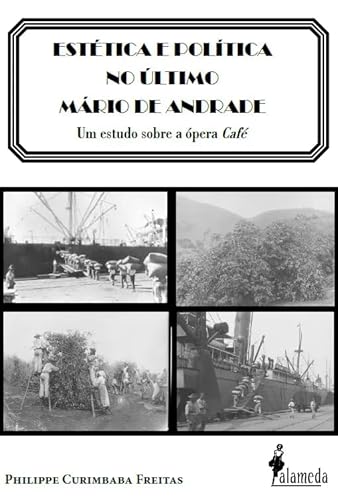 Estética e política no último Mário de Andrade: um estudo sobre a ópera Café