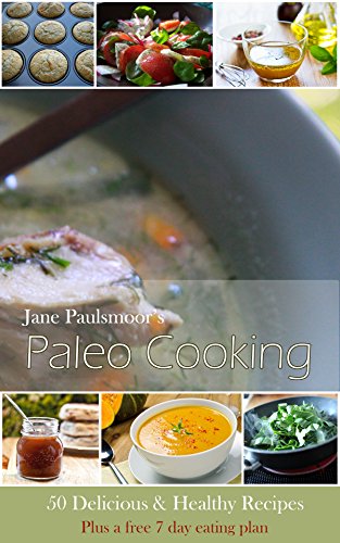 Paleo Cooking: 50 Delicious & Healthy Recipes