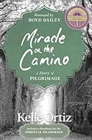 Miracle on the Camino: A Story of Pilgrimage B0CJHB716F Book Cover