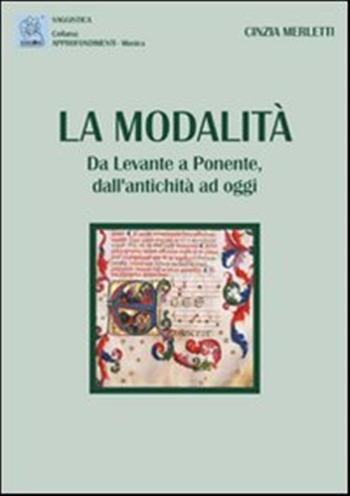 La Modalità. Da Levante E Ponente, Dall'antichità Ad Oggi - 4