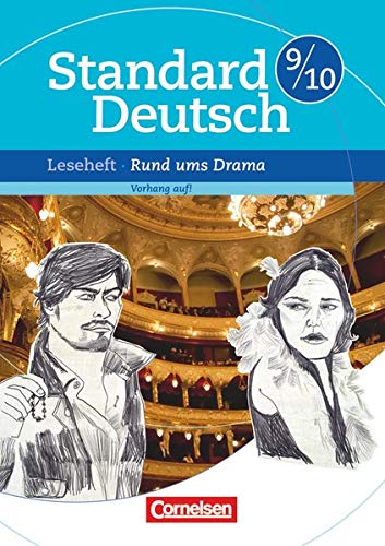 Standard Deutsch: 9./10. Schuljahr - Rund ums Drama: Vorhang auf!. Leseheft mit Lösungen Standard Deutsch: 9./10. Schuljahr - Rund ums Drama: Vorhang auf!. Leseheft mit Lösungen