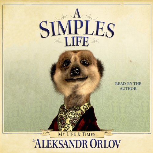 A Simples Life The Life and Times of Aleksandr Orlov (Audio Download