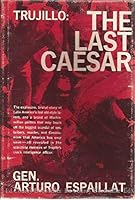 Trujillo: The Last Caesar B000KT8JZO Book Cover