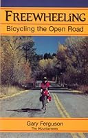 Freewheeling: Bicycling the Open Road 0898860474 Book Cover