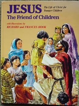 Jesus the Friend of Children-the Life of Christ for Younger Children