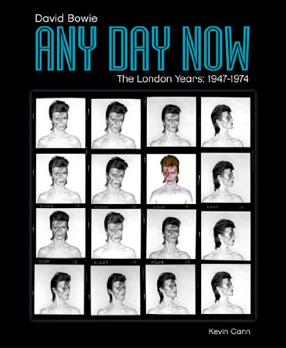 Any Day Now: David Bowie: The London Years: 1947-1974 Any Day Now: David Bowie: The London Years: 1947-1974
