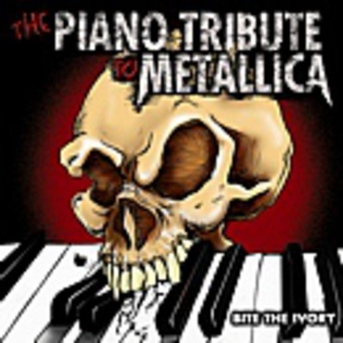 Bite The Ivory The Piano Tribute To Metallica