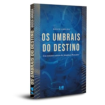Capa do livro Os Umbrais do Destino: um Romance-ensaio de Arisplaso Pensanto