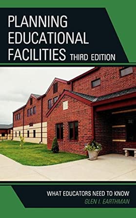 Planning Educational Facilities: What Educators Need to Know 3rd Edition book cover