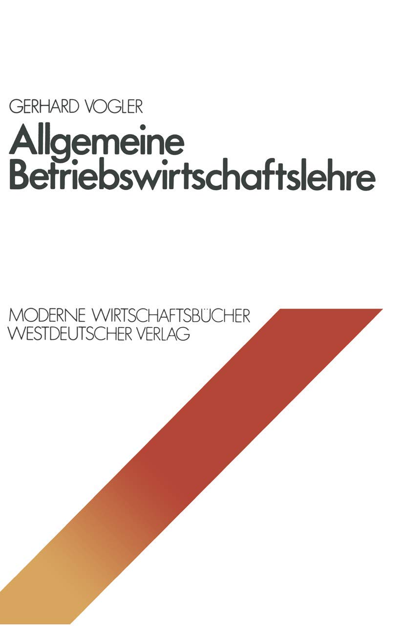 Allgemeine Betriebswirtschaftslehre (Betriebswirtschaftliche Grundlagen, Band 1)