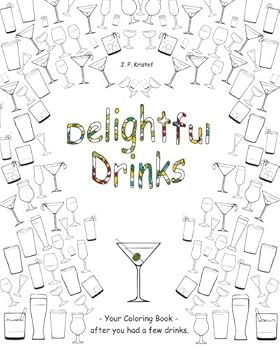 Paperback Delightful Drinks: Your Coloring Book - after you had a few drinks. Book