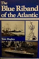 The Blue Riband of the Atlantic 0684137771 Book Cover