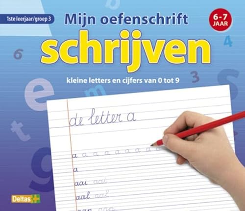 Mijn oefenschrift schrijven (6-7 j.) 1ste leerjaar / groep 3: Kleine letters en cijfers van 0 tot 9 Cover