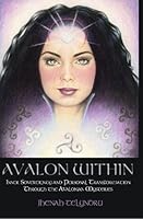 Avalon Within: Inner Sovereignty and Personal Transformation Through the Avalonian Mysteries 1419600206 Book Cover