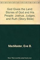 God Gives the Land: Stories of God and His People : Joshua, Judges, and Ruth (Story Bible Series, Bk. 3) 0836133323 Book Cover