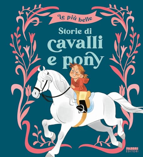  Le più belle storie di cavalli e pony. Ediz. a colori