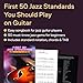 First 50 Jazz Standards You Should Play on Guitar | Chord-Melody Arrangements with Tabs, Chords and Lyrics | Learn to Play Fly Me to the Moon, Satin Doll, Summertime and More