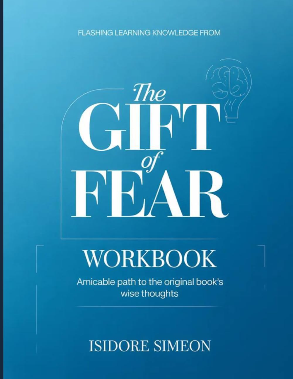 Flashing Learning Knowledge From The Gift of Fear: Amicable path to the original book's wise thoughts