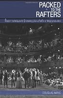 Packed To The Rafters: Modern techniques of promoting your fringe or amateur theatre production. 1840948779 Book Cover