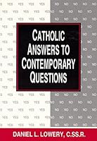 Catholic Answers to Contemporary Questions 0892434104 Book Cover