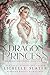 The Dragon Princess: Sleeping Beauty Reimagined (The Forgotten Kingdom Series Book 1)