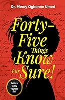 Forty-Five Things I know for Sure: Letters to my Younger Self 9786073770 Book Cover