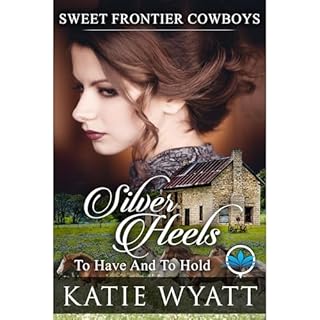 Silver Heels To Have And To Hold Audiolibro Por Katie Wyatt arte de portada