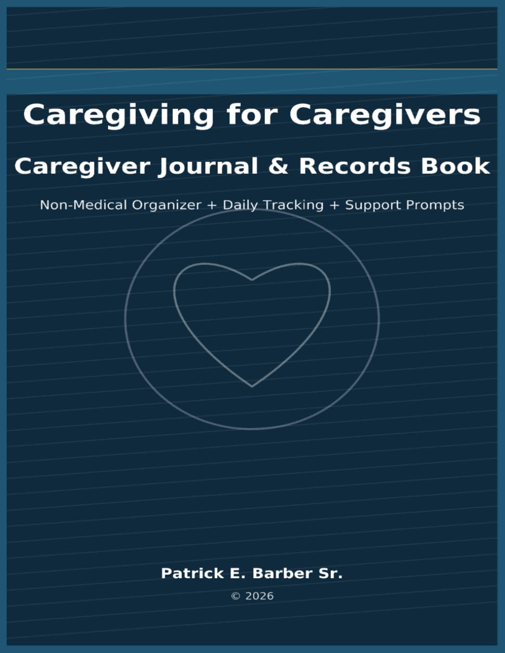 Caregiving for Caregivers: Caregiver Journal & Records Book