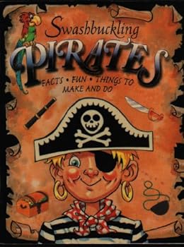 Paperback Swashbuckling Pirates (Facts, Fun, Things To Make And Do) Book