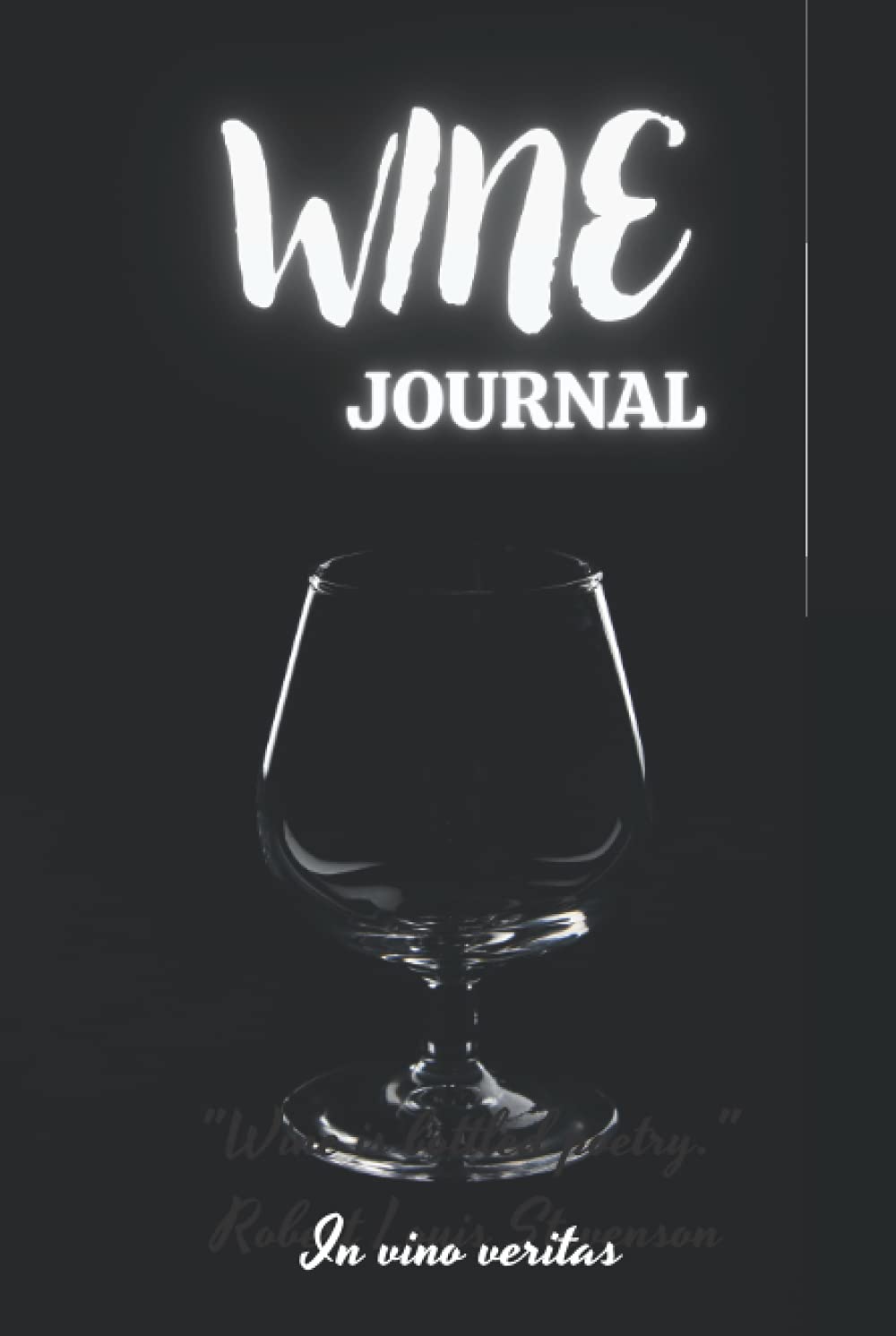Wine Journal: Black and White Wine Log Book Journal - Guided Wine Tasting Notes for Wine Lovers (Large 6" x 9" Wine Hardcover Notebook, 120pages) - "In vino veritas."