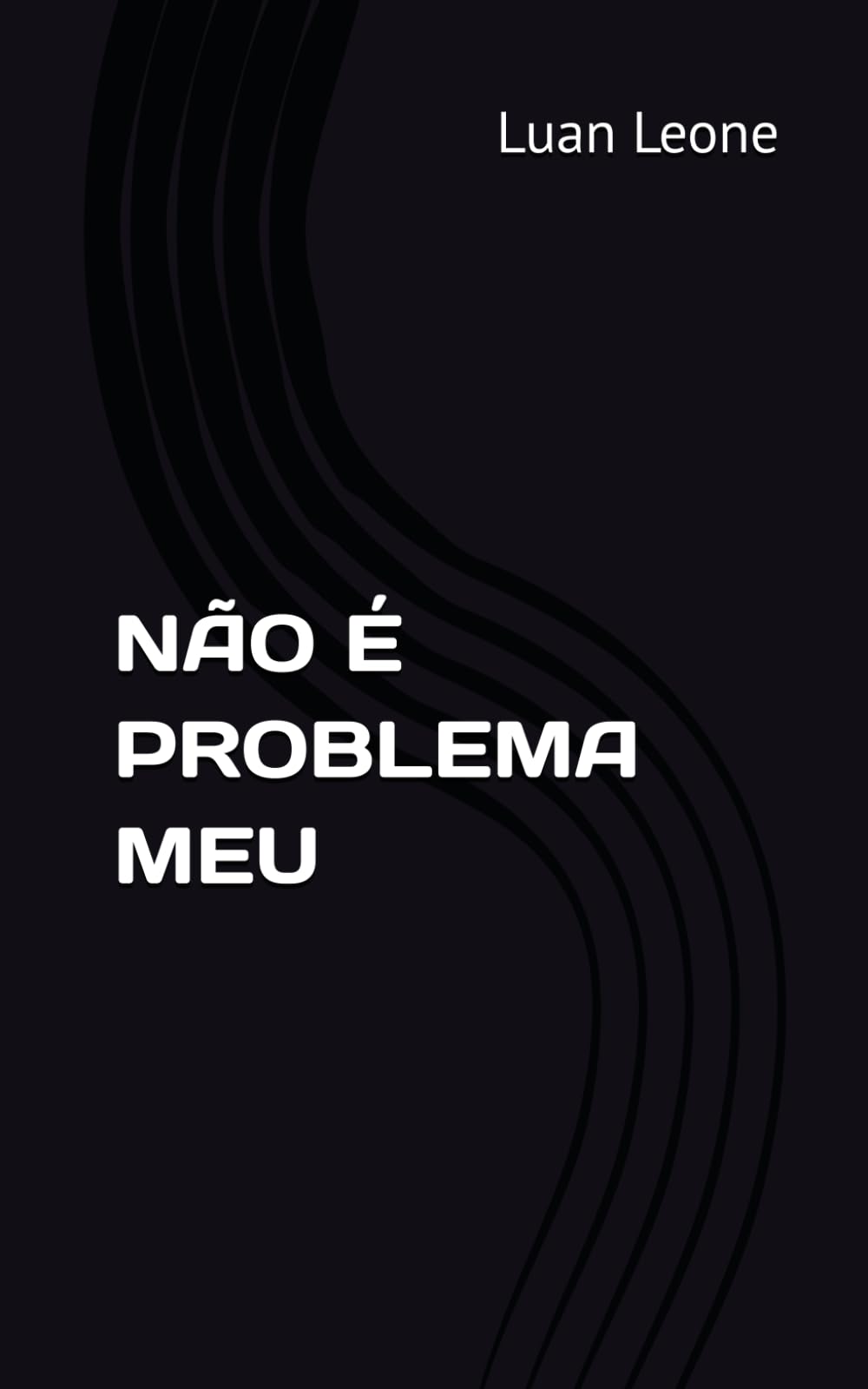 NÃO É PROBLEMA MEU