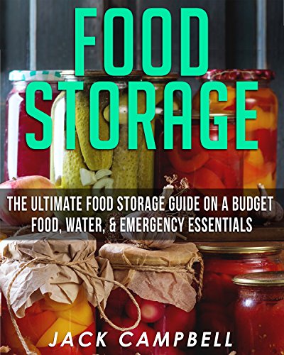 Food Storage: The Ultimate Food Storage Guide on a Budget - Food, Water & Emergency Essentials (Prepper, Homesteading) image 2