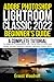 Produktbild Adobe Photoshop Lightroom Classic 2022 Beginner's Guide: A Complete Tutorial for Beginner Photographers with Tips & Tricks to Learn and Master All New Features in Adobe Lightroom Classic 2022