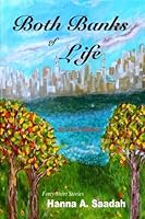 Both Banks of Life: Forty Short Stories 1542708346 Book Cover