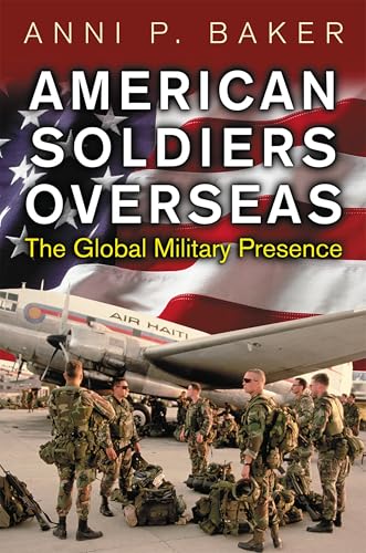 American Soldiers Overseas: The Global Military Presence (Perspectives on the Twentieth Century)